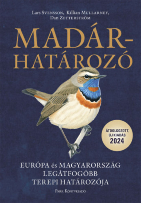 Mad&aacute;rhat&aacute;roz&oacute; - Eur&oacute;pa &eacute;s Magyarorsz&aacute;g leg&aacute;tfog&oacute;bb terepi hat&aacute;roz&oacute;ja - Lars Svensson