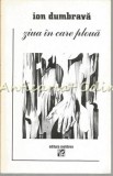 Ziua In Care Ploua - Ion Dumbrava, Editura Moldova, 1998, Roman, Beletristica, 68 pagini