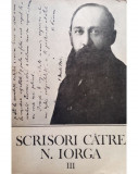 Scrisori catre N. Iorga, vol. 3 (1988)