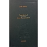Mihail Sebastian - Accidentul - Orasul cu salcami (Vol.30) - 106512