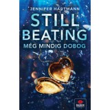 Still Beating - M&eacute;g mindig dobog - Jennifer Hartmann