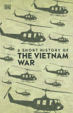 A Short History of the Vietnam War | DK, Dorling Kindersley Ltd
