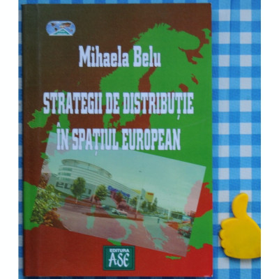 Strategii de distributie in spatiul european Mihaela Belu foto