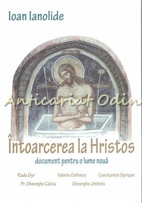 Intoarcerea La Hristos - Ioan Ianolide foto