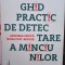 Daniel J. Levitin - Ghid practic de detectare a minciunilor - Gandirea critica in era post-adevar (Editia: 2017)