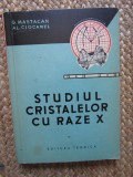 Studiul cristalelor cu raze X - G. Mastacan