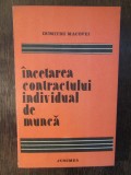 INCETAREA CONTRACTULUI INDIVIDUAL DE MUNCA-DUMITRU MACOVEI