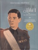 Adrian Cioroianu, Mihaela Simina - Mihai I al Romaniei. Un rege cu onoare,