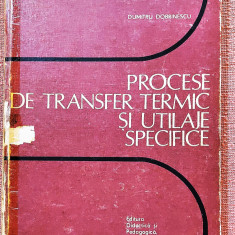 Procese de transfer termic si utilaje specifice - Dumitru Dobrinescu