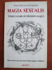 Pascal Bewerly Randolph - Magia Sexualis. Tehnici sexuale de inlantuire magica