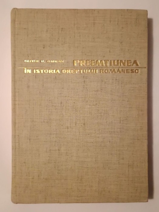 Valentin Al. Georgescu - Preemțiunea &icirc;n istoria dreptului rom&acirc;nesc: dreptul de protimisis &icirc;n Țara Rom&acirc;nească și Moldova