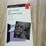 The future of Architecture - Frank Lloyd