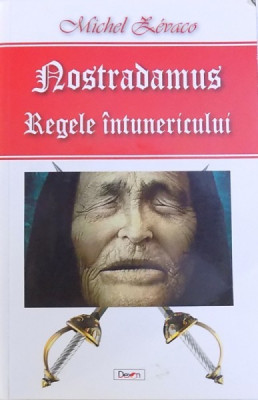 NOSTRADAMUS - REGELE INTUNERICULUI de MICHEL ZEVACO , 2016 foto