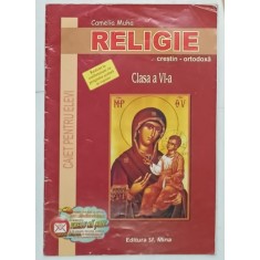 RELIGIE , CRESTIN - ORTODOXA , CLASA A VI -A de CAMELIA MUHA , CAIET PENTRU ELEVI , 2012