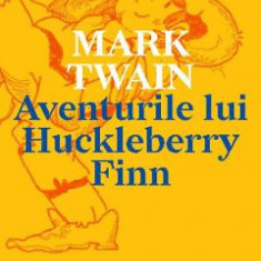 Aventurile lui Huckleberry Finn - Mark Twain