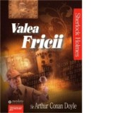 Valea Fricii - Arthur Conan Doyle