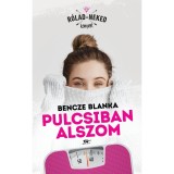Pulcsiban alszom - Bencze Blanka