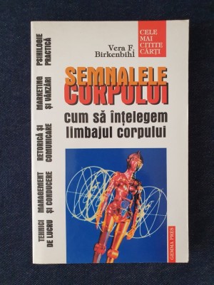 Semnalele corpului. Cum sa intelegem limbajul corpului &amp;ndash; Vera F. Birkenbihl foto