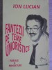 Fantezii pe Teme Umoristice, Ion Lucian, Fabule si Miniaturi, Poezie, Editura H.P., 1998, Limba Romana, Coperta Brosata