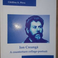 Ion Creanga. A counterturn collage-portrait- Bogdan C.S.Pirvu, Catalina A.Pirvu