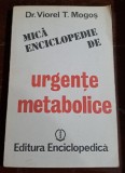 Mica enciclopedie de urgente metabolice - Viorel T. Mogos
