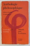 ANTHOLOGIE PHILOSOPHIQUE - EDITION REFONDUE ET AUGMENTEE par JEAN - LOUIS GRATELOUP , 1974