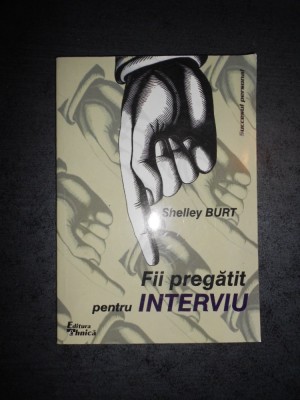 SHELLEY BURT - FII PREGATIT PENTRU INTERVIU foto