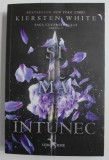 SI MA INTUNEC de KIERSTEN WHITE , SAGA CUCERITOULUI , PARTEA I , 2017