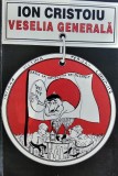 VESELIE GENERALA ION CRISTOIU Editure Tinerama, 1992