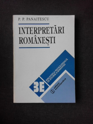 P P PANAITESCU - INTERPRETARI ROMANESTI {ED A II A ED ENCICLOPEDICA 264 PAG FORMAT APROPIAT A4 ] foto