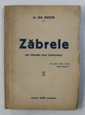 ZABRELE - DIN VERSURILE UNUI CONDAMNAT ( 1920 - 1933 ) de M. GH. BUJOR , 1944 foto