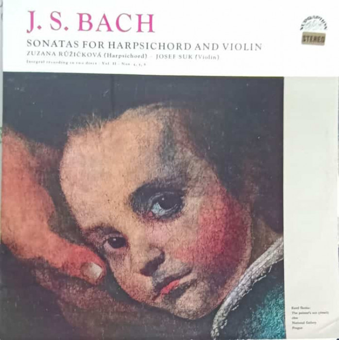 Disc vinil, LP. Sonatas For Harpsichord And Violin Vol. II - Nos. 4, 5, 6-J.S. Bach, Zuzana Ruzickova, Josef Suk
