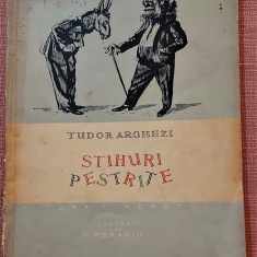 Stihuri pestrite. Editura Tineretului, 1957 - Tudor Arghezi