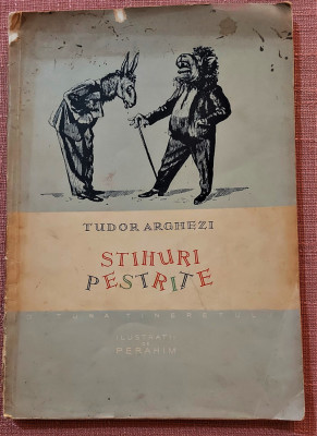 Stihuri pestrite. Editura Tineretului, 1957 - Tudor Arghezi foto