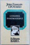 Conditia postmoderna - Jean-Francois Lyotard