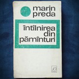 Cumpara ieftin Intalnirea din Pamanturi - Marin Preda - Roman Beletristica