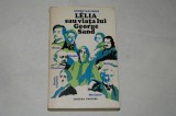 Lelia sau viata lui George Sand - Andre Maurois - 1971