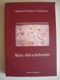 DESPINA PETECEL THEODORU - MUZICA - SFERA A INTERFERENTELOR (cu autograf) - 2013