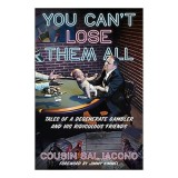 You Can&#039;t Lose Them All