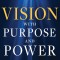 Vision with Purpose and Power: A 90-Day Devotional