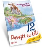 12 povesti cu talc: Broasca si b oul plus alte povesti, Unicart