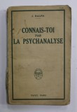 CONNAIS - TOI PAR LA PSYCHANALISE par J. RALPH , 1924, COTORUL CU DEFECTE , PREZINTA PETE SI URME DE UZURA
