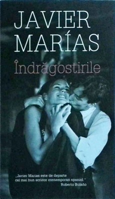Javier Marias - Indragostirile foto