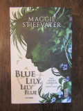 Blue Lily, Lily Blue (Seria Frăția Corbilor, partea a III-a) Maggie Stiefvater, 2020, Nemira