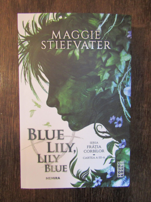 Blue Lily, Lily Blue (Seria Frăția Corbilor, partea a III-a) Maggie Stiefvater
