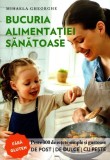 Carte Bucuria Alimentației Sănătoase - Paperback brosat - Alimentatie Sanatoasa - Evanghelismos