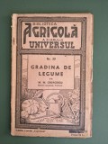 Gradina de legume - M. M. Georgescu, Biblioteca Agricola Universul, 1944 / R2F, Alta editura