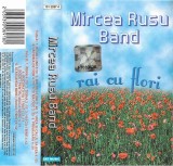 Casetă audio Mircea Rusu Band &ndash; Rai Cu Flori, originală, Folk