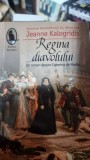 REGINA DIAVOLULUI , UN ROMAN DESPRE CATERINA DE MEDICI DE JEANNE KALOGRIDIS , 2013