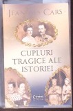 CUPLURI TRAGICE ALE ISTORIEI-JEAN DES CARS-363026